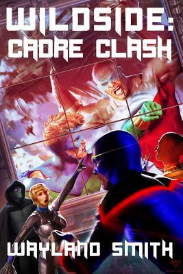 Wildside: Cadre Clash by Wayland Smith