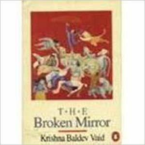 The Broken Mirror by Krishna Baldev Vaid