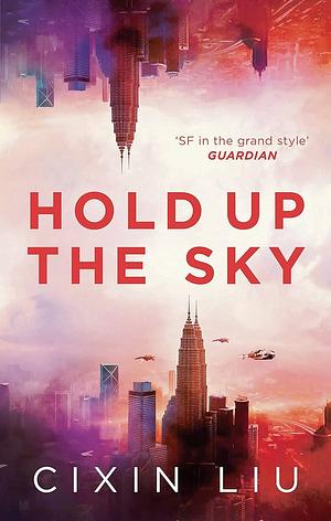 To Hold Up the Sky by Cixin Liu