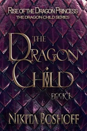 The Dragon Child (The Dragon Child, #1) by Nikita Boshoff