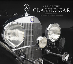 Art of the Classic Car by Peter Harholdt, Peter Bodensteiner