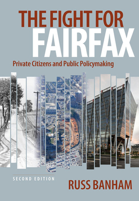 The Fight for Fairfax: Private Citizens and Public Policymaking by Russ Banham