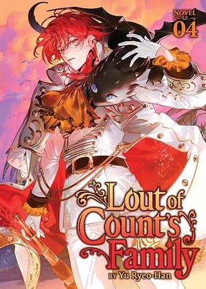 Lout of Count's Family, Vol. 4 by Yu Ryeo-Han