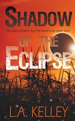 Shadow of the Eclipse by L. a. Kelley