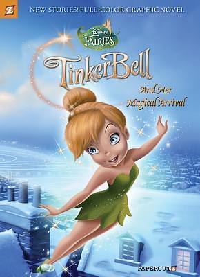 Disney Fairies Graphic Novel #9: Tinker Bell and Her Magical Arrival by Augusto Machetto, Paola Mulazzi, Silvia Gianatti, Silvia Gianatti