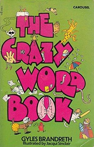 The Crazy Word Book by Gyles Daubeney Brandreth