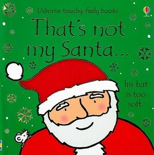 That's Not My Santa... by Fiona Watt, Rachel Wells