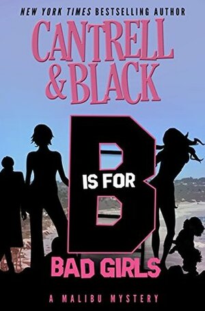 B is for Bad Girls by Rebecca Cantrell, Sean Black