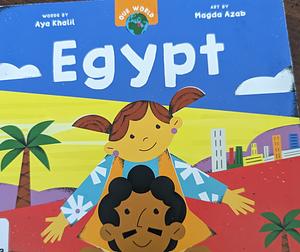 Our World: Egypt by Aya Khalil