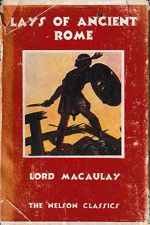Lays of Ancient Rome by Thomas Babington Macaulay