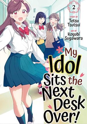 My Idol sits the next desk over! 2 by Tetsu Tsutsui
