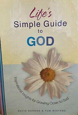 Life's Simple Guide to God: Inspirational Insights for Growing Closer to God by David Bordon, Tom Winters