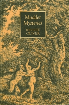 Madder Mysteries by Reggie Oliver