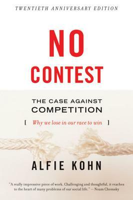 No Contest: The Case Against Competition by Alfie Kohn