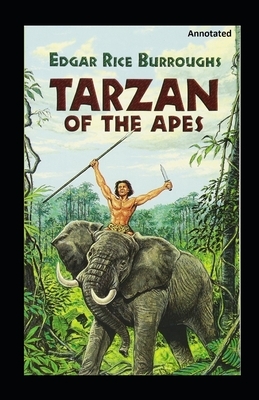 Tarzan of the Apes Annotated by Edgar Rice Burroughs