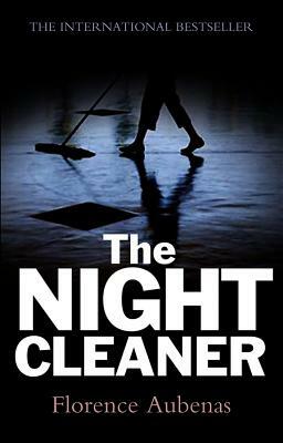 The Night Cleaner by Florence Aubenas