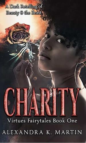 Charity by Alexandra K. Martin