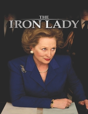 The Iron Lady: Screenplay by Marion Pe'a