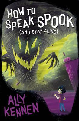 How to Speak Spook (and Stay Alive) by Ally Kennen