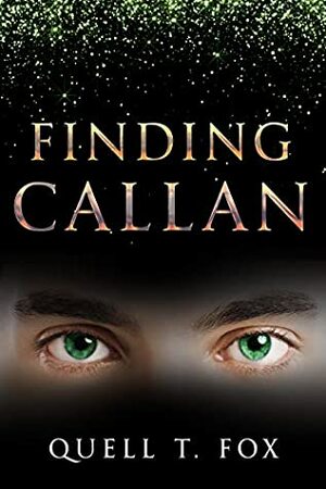 Finding Callan by Quell T. Fox