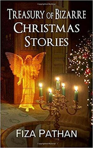 Treasury Of Bizarre Christmas Stories by Fiza Pathan