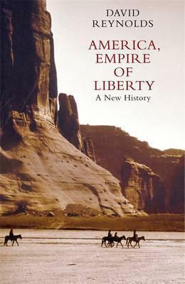 America, Empire of Liberty: A New History by David Reynolds
