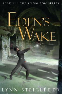 Eden's Wake: Book 2, The Rising Tide Series by Lynn Steigleder