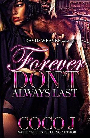 Forever Don't Always Last by Coco J., Coco J.