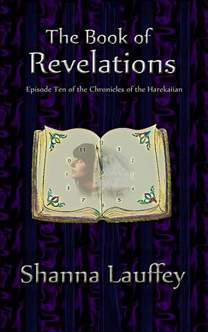 The Book of Revelations: Episode Ten of the Chronicles of the Harekaiian by Shanna Lauffey