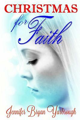 Christmas for Faith by Jennifer Bryan Yarbrough
