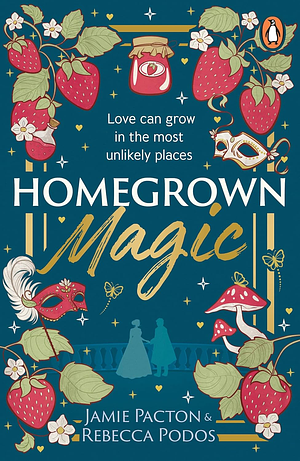 Homegrown Magic by Rebecca Podos, Jamie Pacton