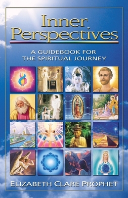 Inner Perspectives: A Guidebook for the Spiritual Journey by Elizabeth Clare Prophet