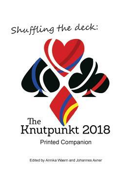 Shuffling the Deck: The Knutpunkt 2018 Printed Companion by Johannes Axner, Annika Waern
