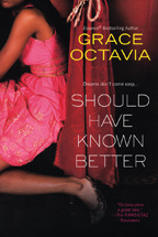 Should Have Known Better by Grace Octavia