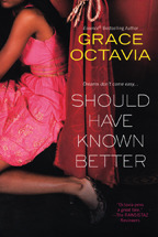 Should Have Known Better by Grace Octavia