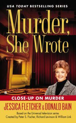 Close-Up on Murder by Donald Bain, Jessica Fletcher