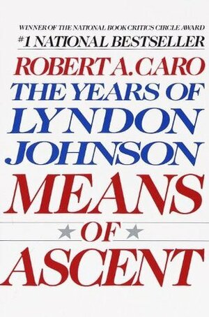 Means of Ascent by Robert A. Caro