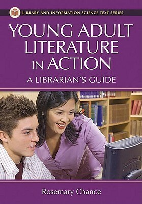 Young Adult Literature in Action: A Librarian's Guide (Library and Information Science Text) by Rosemary Chance
