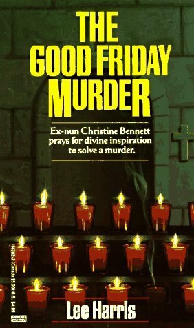 The Good Friday Murder by Lee Harris