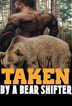 Taken By A Bear Shifter by Catherine Hughes