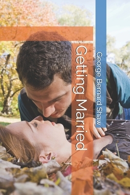 Getting Married by George Bernard Shaw