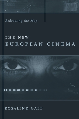 The New European Cinema: Redrawing the Map by Rosalind Galt