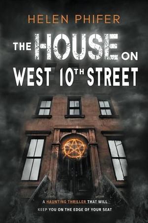 The House on West 10th Street by Helen Phifer, Helen Phifer