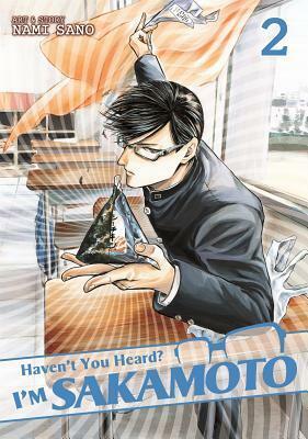 Haven't You Heard? I'm Sakamoto, Vol. 2 by Nami Sano