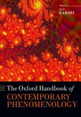 The Oxford Handbook of Contemporary Phenomenology by 