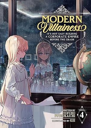 Modern Villainess: It's Not Easy Building a Corporate Empire Before the Crash, Vol. 4 by Tofuro Futsukaichi