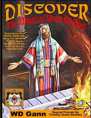 Discover The Magical Word Of God by Timothy Green Beckley, Wd Gann