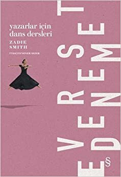 Yazarlar İçin Dans Dersleri by Zadie Smith