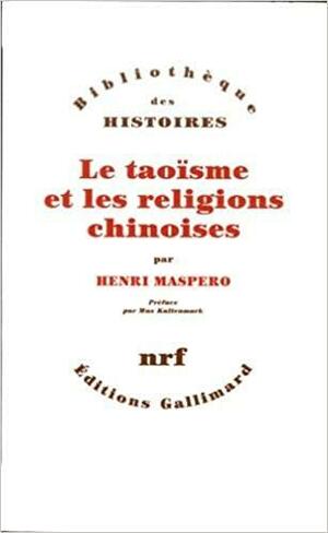 Le Taoïsme Et Les Religions Chinoises by Timothy Barrett, Joni Lovenduski, Frank A. Kierman, Henri Maspero