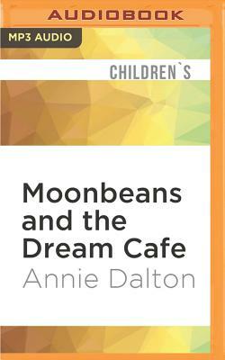 Moonbeans and the Dream Cafe by Annie Dalton